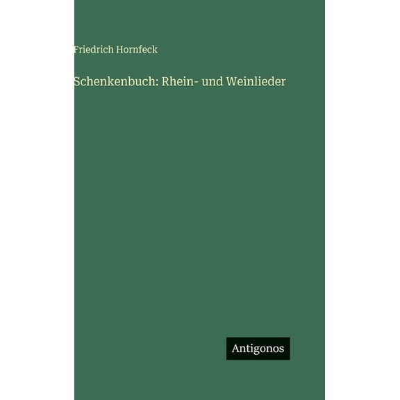 Schenkenbuch: Rhein- und Weinlieder, (Hardcover)