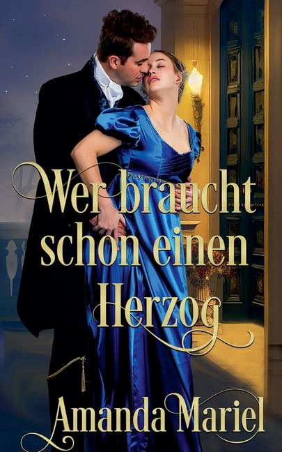 Schicksalhafte Schurken Wer braucht schon einen Herzog, Book 5, (Paperback)