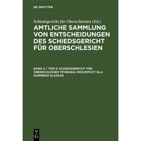 Schiedsgericht Für Oberschlesien Trybunal Rozjemczy Dla Gornego Slaskas (Hardcover)