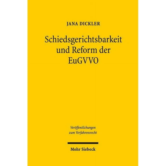 Schiedsgerichtsbarkeit Und Reform Der Eugvvo: Standort Europa Zwischen Stagnation Und Fortschritt (Paperback)