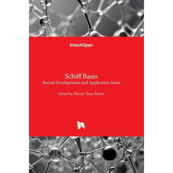Schiff Bases - Recent Developments and Application Areas: Recent Developments and Application Areas, (Hardcover)