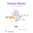 thumbnail image 1 of Schiffer Book: George Rickey: The Early Works (Hardcover), 1 of 1