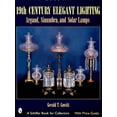 thumbnail image 1 of Schiffer Book for Collectors: 19th Century Elegant Lighting: Argand, Sinumbra, and Solar Lamps (Hardcover), 1 of 1