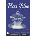 thumbnail image 1 of Pre-Owned A Pocket Guide to Flow Blue (Paperback) 0764310968 9780764310966, 1 of 1
