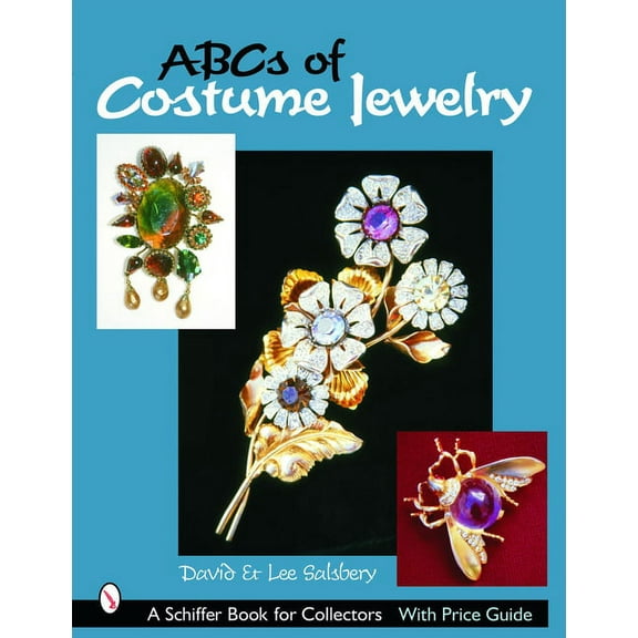 Schiffer Book for Collectors: ABCs of Costume Jewelry: Advice for Buying and Collecting (Paperback)