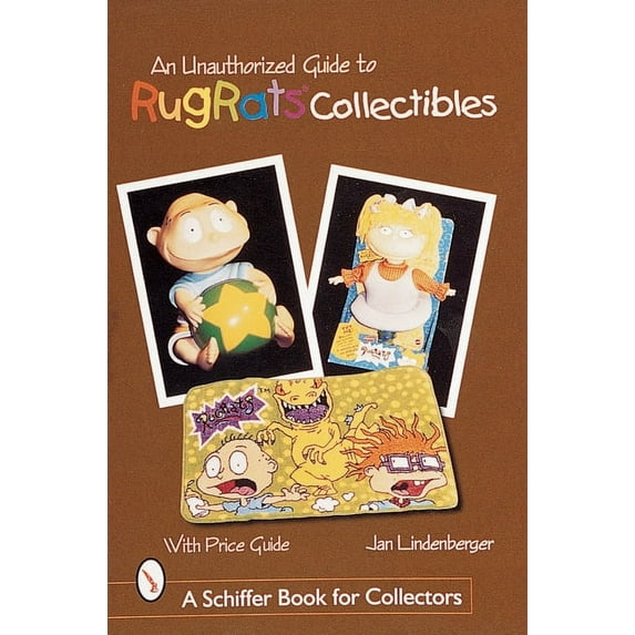 Schiffer Book for Collectors: An Unauthorized Guide to Rugrats(r) Collectibles (Paperback)