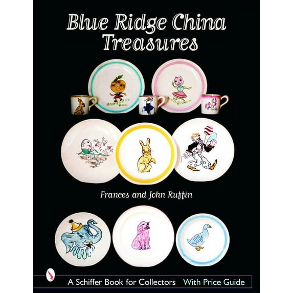 Schiffer Book for Collectors: Blue Ridge China Treasures (Hardcover)