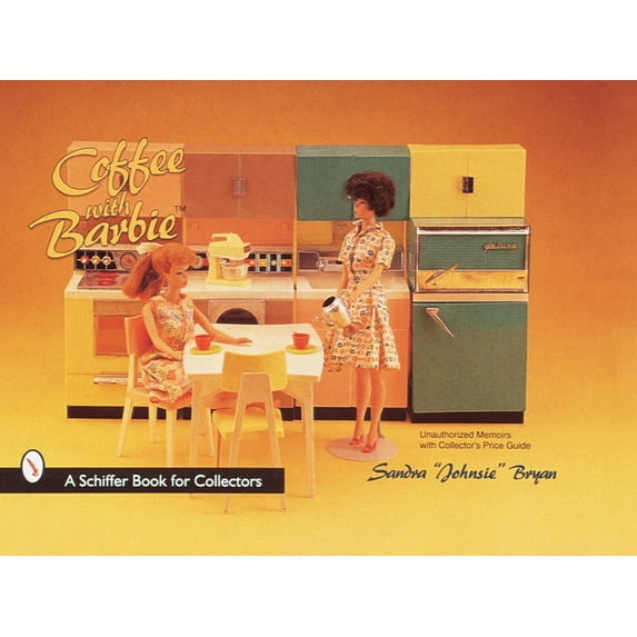 Schiffer Book for Collectors Coffee with Barbie(r) Doll, (Paperback)