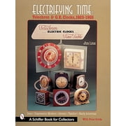 Schiffer Book for Collectors: Electrifying Time: Telechron(r) & GE Clocks 1925-55 (Paperback)