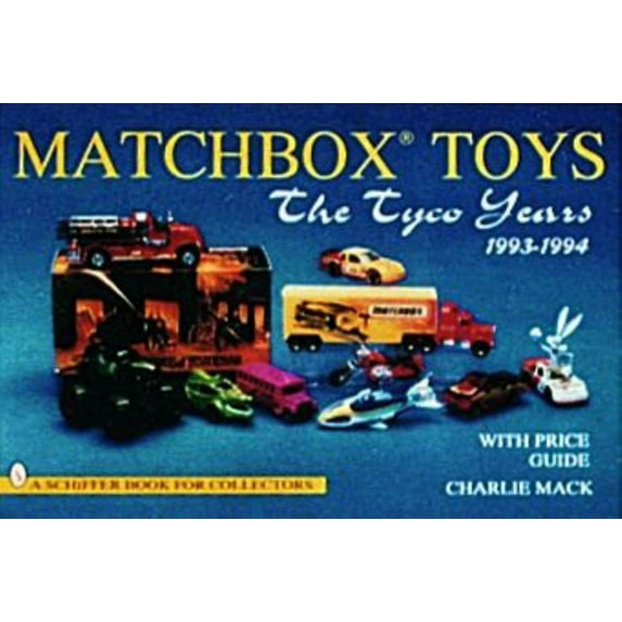 Schiffer Book for Collectors Matchbox(r) Toys: The Tyco Years 1993-1994, (Paperback)
