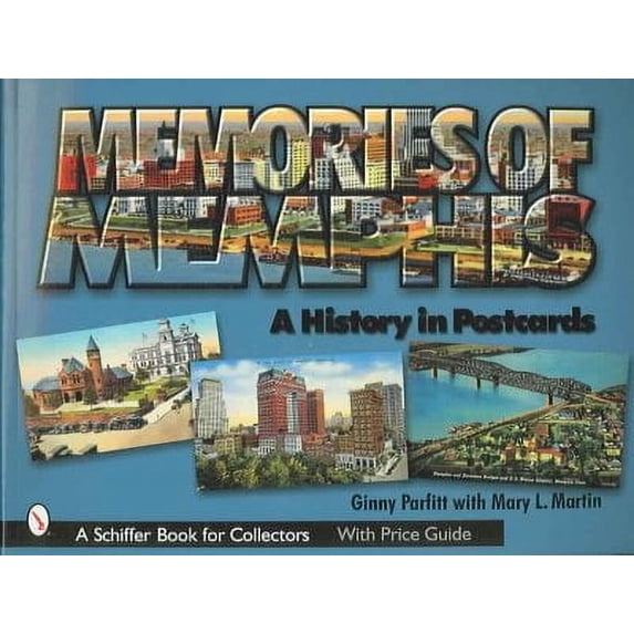 Schiffer Book for Collectors: Memories of Memphis: A History in Postcards (Paperback)