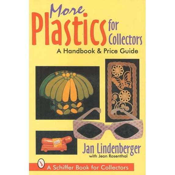 Schiffer Book for Collectors: More Plastics for Collectors: A Handbook & Price Guide (Paperback)