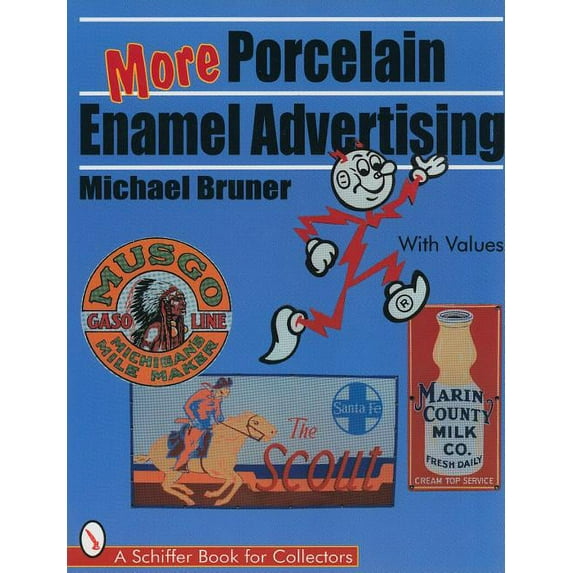 Schiffer Book for Collectors: More Porcelain Enamel Advertising (Paperback)