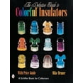 thumbnail image 1 of Schiffer Book for Collectors: The Definitive Guide to Colorful Insulators (Hardcover), 1 of 1
