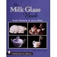 thumbnail image 1 of Schiffer Book for Collectors: The Milk Glass Book (Hardcover), 1 of 1