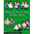 thumbnail image 1 of Schiffer Book for Collectors: The Raggedy Ann & Andy Family Album (Paperback), 1 of 1