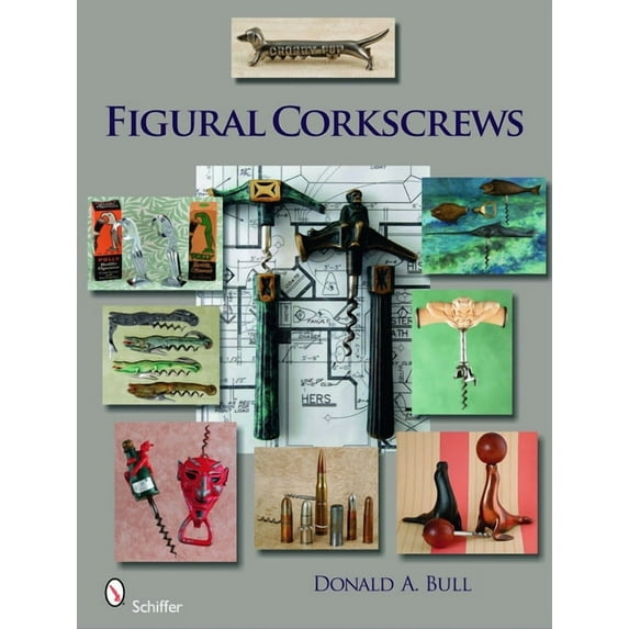 Schiffer Book for Collectors with Price Guide: Figural Corkscrews (Hardcover)