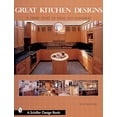 thumbnail image 1 of Schiffer Book for Collectors with Price Guide: Great Kitchen Designs: A Visual Feast of Ideas and Resources (Paperback), 1 of 1