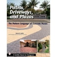 thumbnail image 1 of Schiffer Book for Designers: Patios, Driveways, and Plazas: The Pattern Language of Concrete Pavers (Paperback), 1 of 1