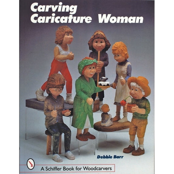 Schiffer Book for Hobbyists: Carving Caricature Women (Paperback)