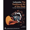thumbnail image 1 of Schiffer Book for Woodcarvers The Traditional Art of the Mask: Carving a Transformation Mask, (Paperback), 1 of 1