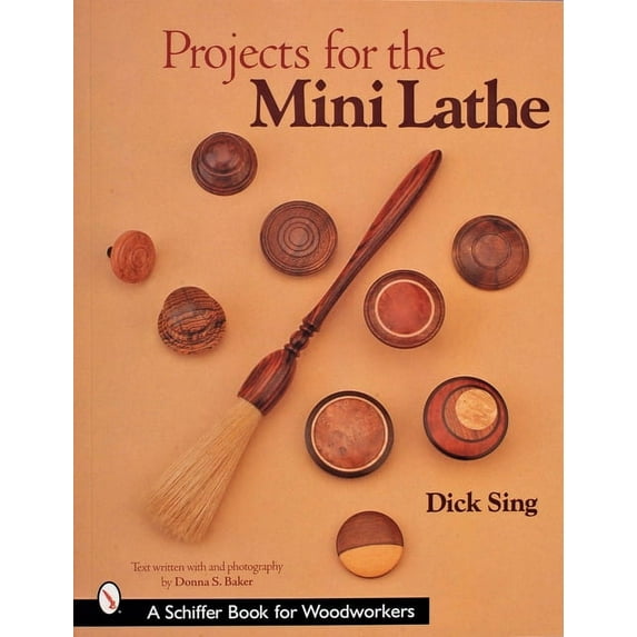 Schiffer Book for Woodworkers Projects for the Mini Lathe, (Paperback)
