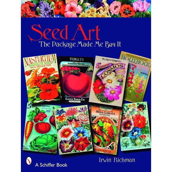 Pre-Owned Schiffer Books: Seed Art: The Package Made Me Buy It (Paperback)