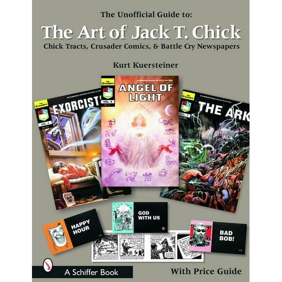 Schiffer Books: The Unofficial Guide to the Art of Jack T. Chick (Paperback)
