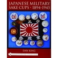 thumbnail image 1 of Schiffer Military History Book: Japanese Military Sake Cups - 1894-1945 (Hardcover), 1 of 1