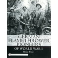 thumbnail image 1 of Schiffer Military History: German Flamethrower Pioneers of World War I (Hardcover), 1 of 1