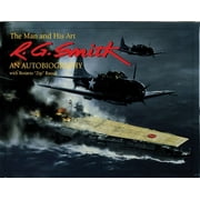 Schiffer Military History: R.G. Smith: The Man and His Art: An Autobiography (Hardcover)