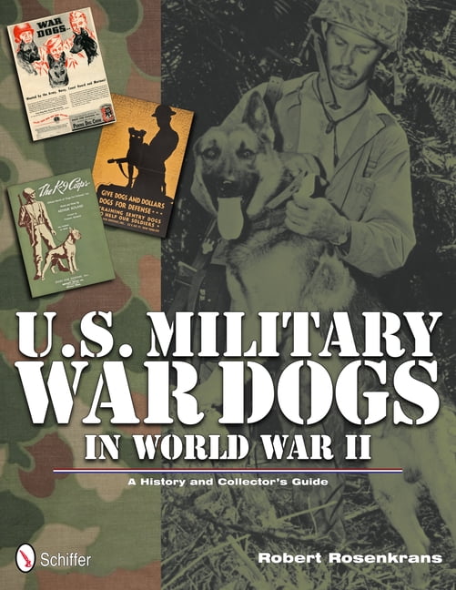 Schiffer Military History: U.S. Military War Dogs in World War II (Hardcover)