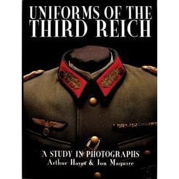 Schiffer Military History: Uniforms of the Third Reich: A Study in Photographs (Hardcover)