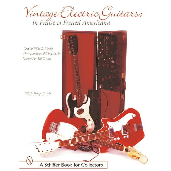 Schiffer Military History: Vintage Electric Guitars: In Praise of Fretted Americana (Paperback)