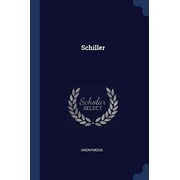 Schiller Paperback 1376826550 9781376826555 Anonymous