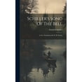 thumbnail image 1 of Schiller's Song Of The Bell: A New Translation By W. H. Furniss (Hardcover), 1 of 1