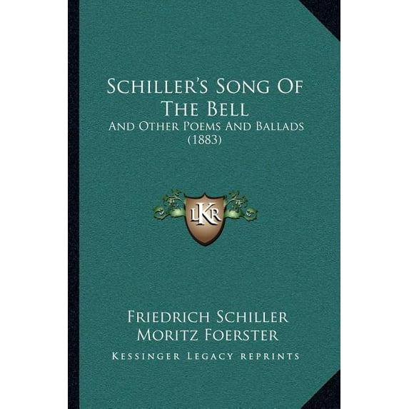Schiller's Song Of The Bell: And Other Poems And Ballads (1883), (Paperback)