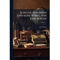 thumbnail image 1 of Schiller, Sein Leben Und Seine Werke; Von Karl Berger Volume 2 Paperback, 1 of 1