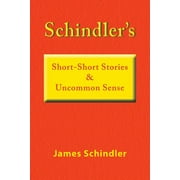 Schindlers Short-Short Stories & Uncommon Sense, Paperback
