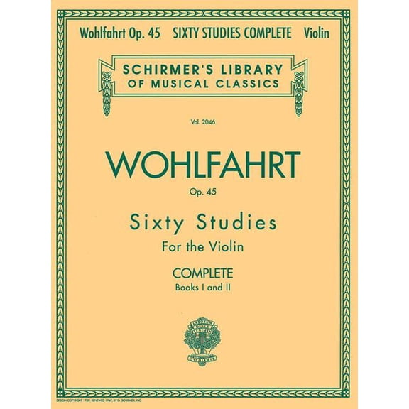 Schirmer's Library of Musical Classics Franz Wohlfahrt - 60 Studies, Op. 45 Complete: Schirmer Library of Classics Volume 2046, Book 2046, (Paperback)