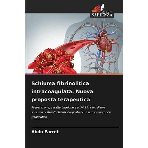 Schiuma fibrinolitica intracoagulata. Nuova proposta terapeutica, (Paperback)