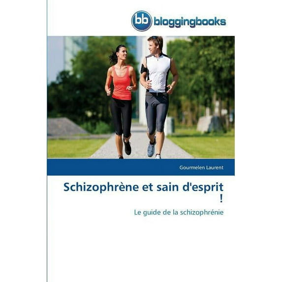 Schizophrène Et Sain d'Esprit ! (Paperback)
