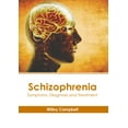 thumbnail image 1 of Schizophrenia: Symptoms, Diagnosis and Treatment, (Hardcover), 1 of 1