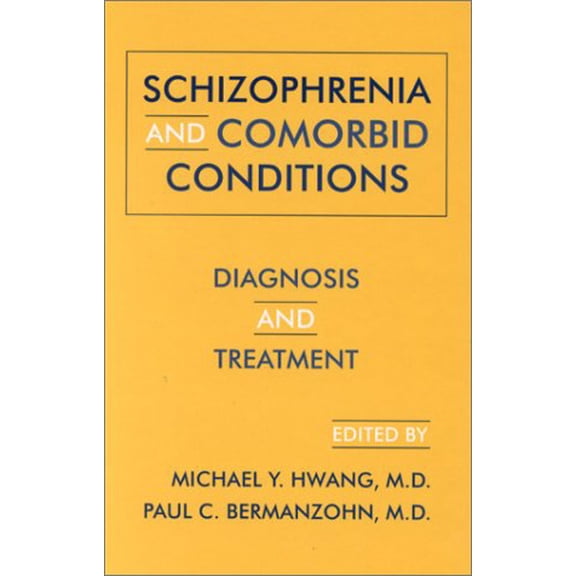 Pre-Owned Schizophrenia and Comorbid Conditions: Diagnosis and Treatment Hardcover Michael Y. Hwang