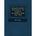 thumbnail image 1 of Schlachtenbilder Und Scenen Aus Ungarns Revolution 1848 Und 1849 (Paperback), 1 of 1