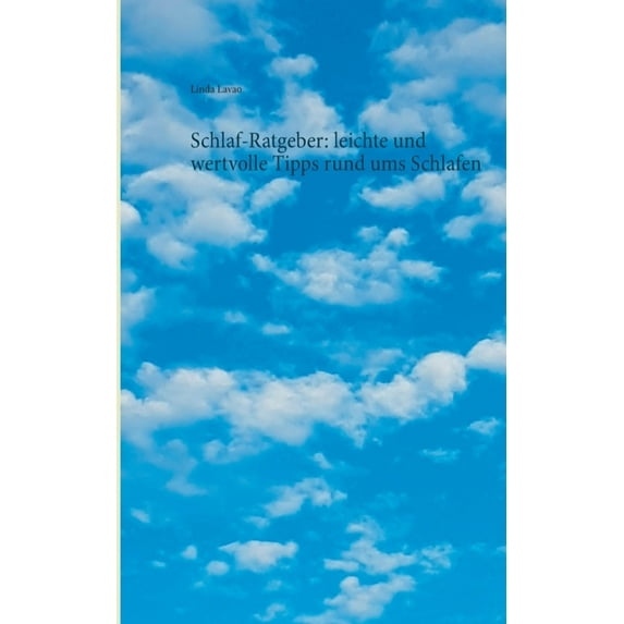 Schlaf-Ratgeber: leichte und wertvolle Tipps rund ums Schlafen, (Paperback)