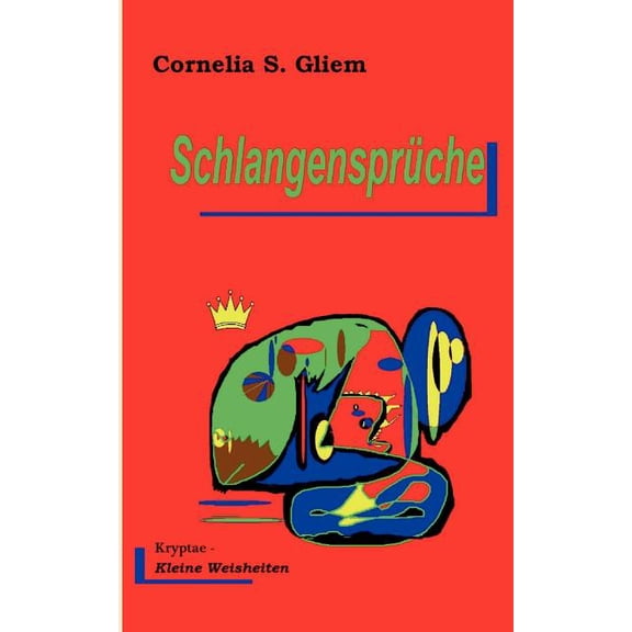 Schlangensprche: Kryptae. Kleine Weisheiten, (Paperback)