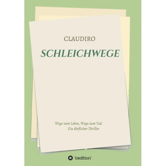 Schleichwege : Wege zum Leben, Wege zum Tod (Paperback)