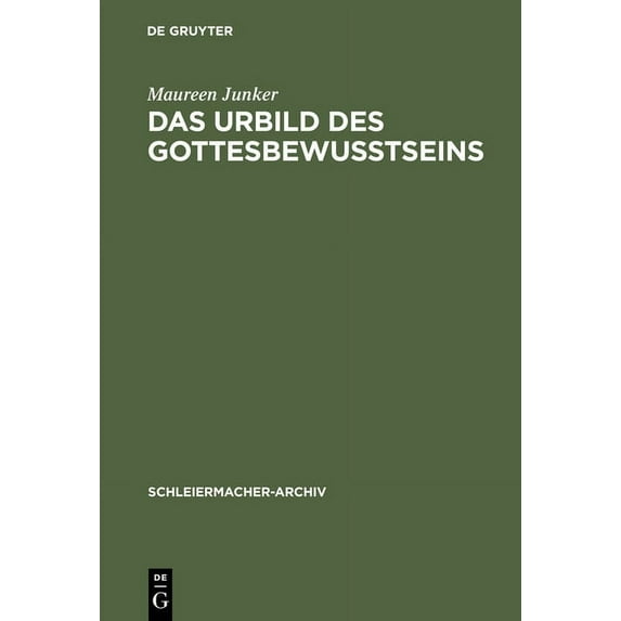 Schleiermacher-Archiv Das Urbild des GottesbewuÃtseins, Book 8, (Hardcover)