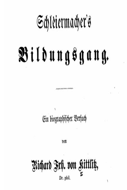 Schleiermacher's Bildungsgang Ein Biographischer Versuch, (Paperback)